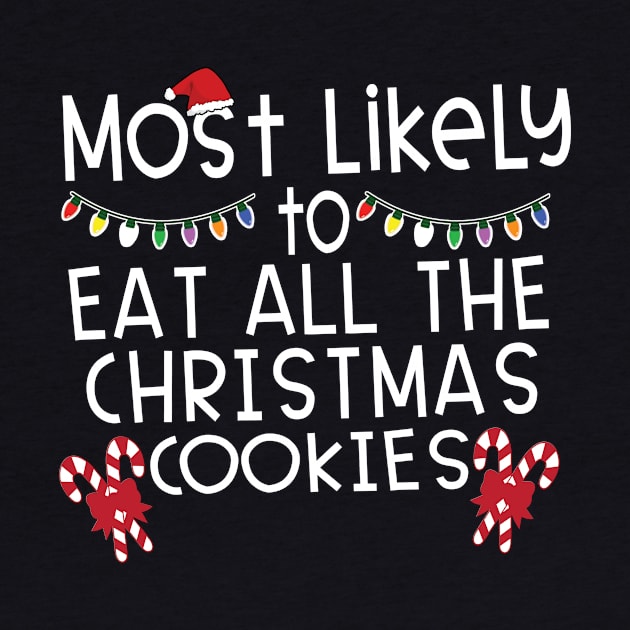 Most Likely Eat All Christmas Cookies by DigitalCreativeArt